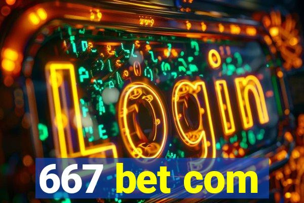 667 bet com